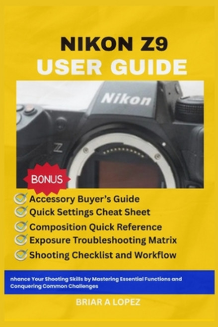 (英文圖書)Nikon Z9 User Guide: Enhance Your Shooting Skills by Mastering Essential Functio... 平裝版, Independently Published, 英文