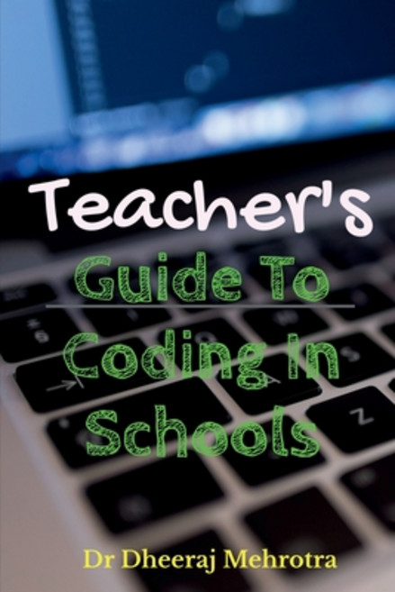 (영문도서) Teacher's Guide To CODING in Schools Paperback, Notion Press, English, 9781685098933