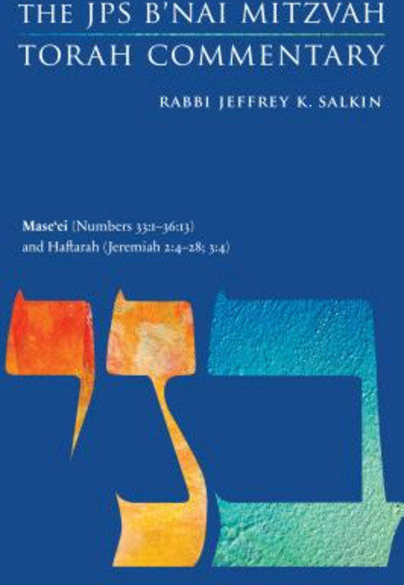 Mase'ei (Numbers 33:1-36:13) and Haftarah (Jeremiah 2:4-28; 3:4): The JPS B'Nai Mitzvah Torah Commen... Paperback, Jewish Publication Society