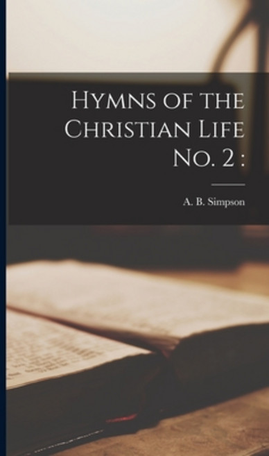 (영문도서) Hymns of the Christian Life No. 2 Hardcover, Legare Street Press, English, 9781015391376