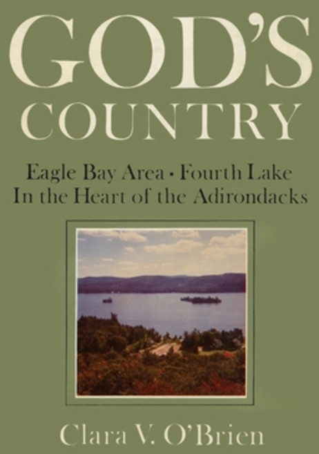 (영문도서) God's Country: Eagle Bay-Fourth Lake Paperback, North Country Books, English, 9781493076734