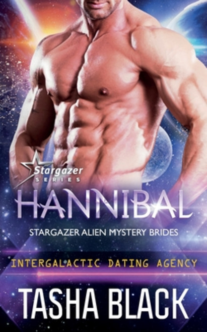 Hannibal: Stargazer Alien Mystery Brides #1 (Intergalactic Dating Agency) Paperback, Independently Published