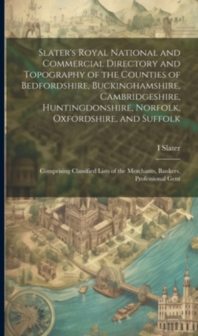 (영문도서) Slater's Royal National and Commercial Directory and Topography of the Counties of Bedfordshi... Hardcover, Legare Street Press, English, 9781019569351