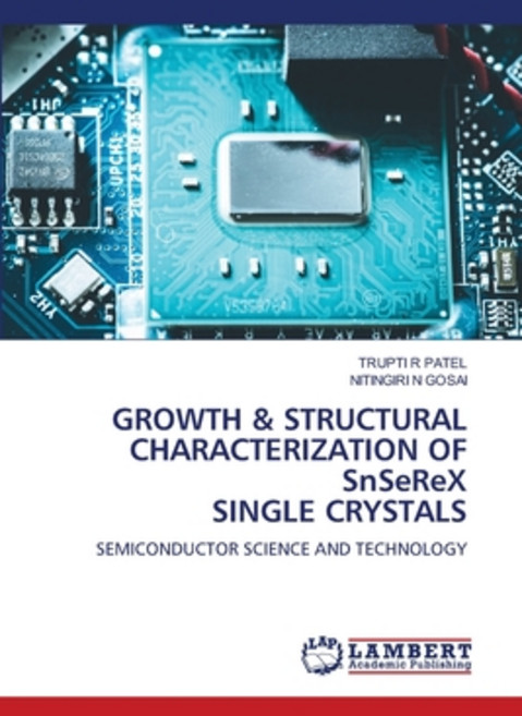 (영문도서)GROWTH & STRUCTURAL CHARACTERIZATION OF SnSeReX SINGLE CRYSTALS Paperback, LAP Lambert Academic Publis..., English, 9786208453473