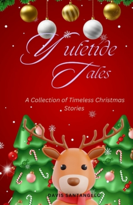 (영문도서) Yuletide Tales: A Collection of Timeless Christmas Stories Paperback, Independently Published, English, 9798869540997