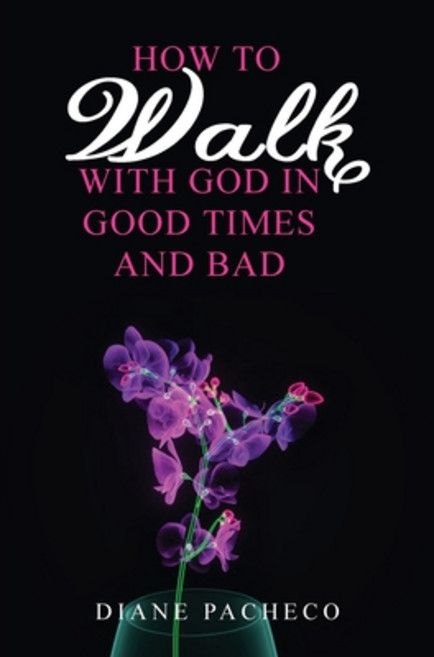 (영문도서) How to Walk with God in Good Times and Bad Paperback, Ewings Publishing LLC, English, 9798886408157