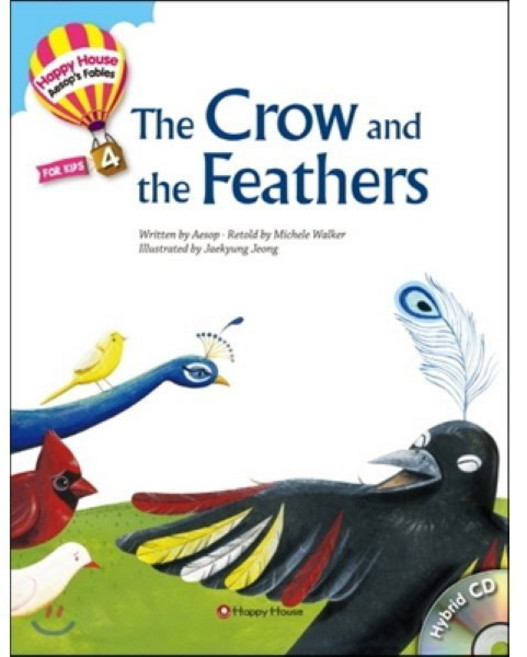 The Crow and the Feathers, Happy house, Happy House Aesop’s Fables