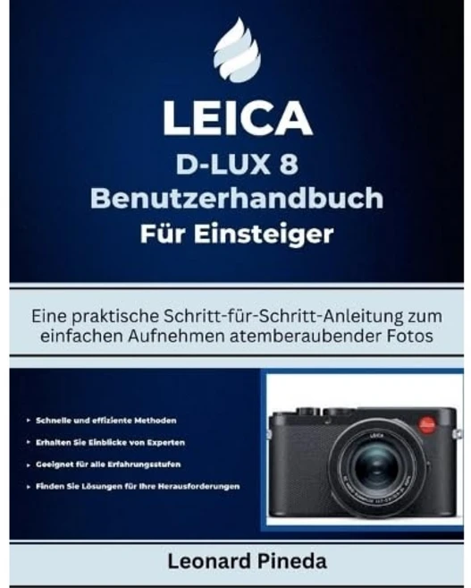 LEICA D-LUX 8 BENUTZERHANDBUCH FR ANFNGER: Eine praktische Schritt-fr-Schritt-Anleitung zum, 기본 - 쿠팡