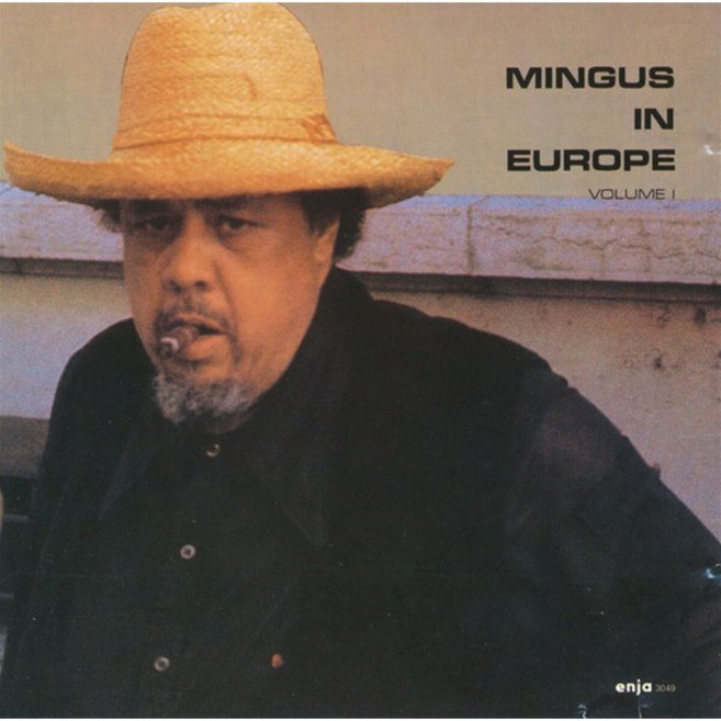 [CD] Charles Mingus (찰스 밍거스) - Mingus In Europe Volume I : Enja 50 anniversary celebration 시리즈