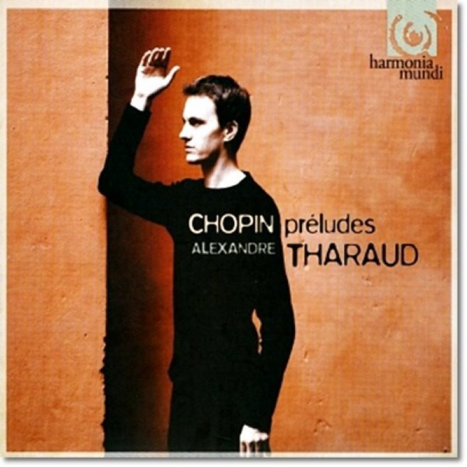[CD] Alexandre Tharaud 쇼팽: 24개의 전주곡 새로운 연습곡 (Chopin: Preludes)