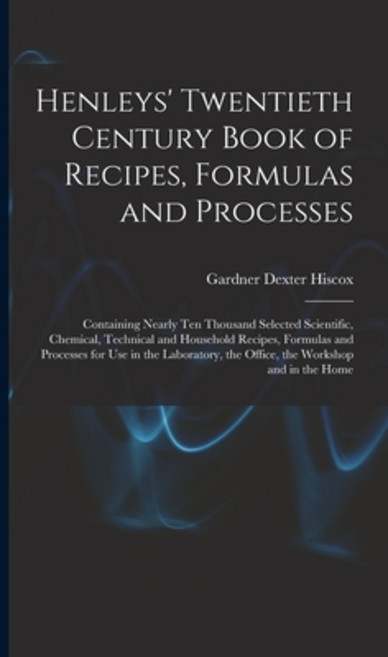 (영문도서) Henleys' Twentieth Century Book of Recipes Formulas and Processes: Containing Nearly Ten Tho... Hardcover, Legare Street Press, English, 9781015747067