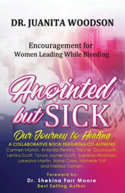 (영문도서) Anointed But Sick: Encouragement for Women Leading While Bleeding Paperback, Impact Development Foundation, English, 9780578424989