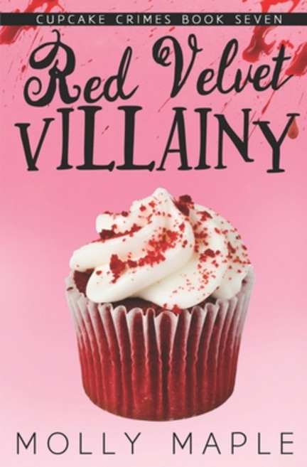 (영문도서) Red Velvet Villainy: A Small Town Cupcake Cozy Mystery Paperback, Independently Published, English, 9798438485124