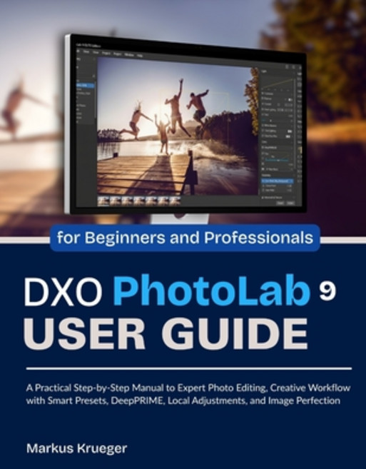 (영문도서)DXO Photolab 9 User Guide: A Practical Step-by-Step Manual to Expert Photo Editi... Paperback, Independently Published, English, 9798271760594