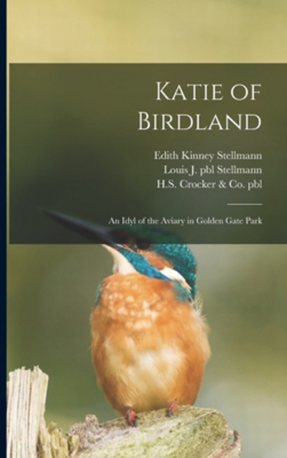 (영문도서) Katie of Birdland: an Idyl of the Aviary in Golden Gate Park Paperback, Legare Street Press, English, 9781014848499
