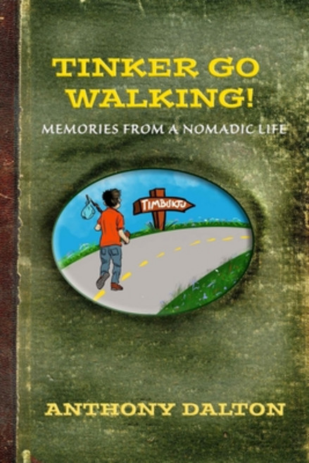 (영문도서) Tinker Go Walking!: Memories from a nomadic life Paperback, Independently Published, English, 9781076465900