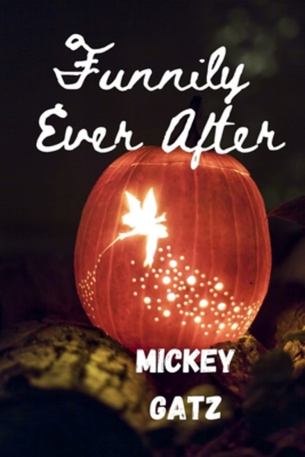 Funnily Ever After: A Short Satirical Crossover of Cinderella Snow White Rapunzel and Sleeping Beauty Paperback, Independently Published, English, 9798746309631