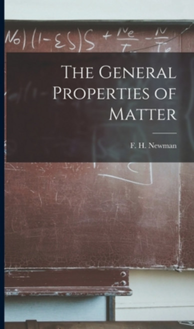 (영문도서) The General Properties of Matter Hardcover, Hassell Street Press, English, 9781013907654