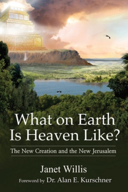 (영문도서) What on Earth Is Heaven Like?: The New Creation and the New Jerusalem Paperback, Khesed Publications, English, 9798218489779