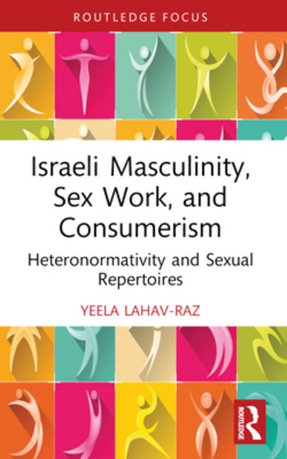 (영문도서) Israeli Masculinity Sex Work and Consumerism: Heteronormativity and Sexual Re... Paperback, Routledge, English, 9780367652722
