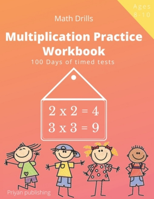 (영문도서) Multiplication Practice Workbook: 100 Days of Timed Tests Multiplication Math Drills For Kids... Paperback, Independently Published