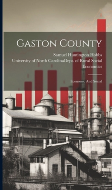 (영문도서) Gaston County: Economic And Social Hardcover, Legare Street Press, English, 9781021040121