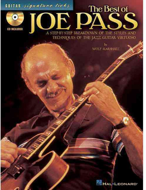 The Best of Joe Pass: A Step-By-Step Breakdown of the Styles and Techniques of the Jazz Guitar Virtuoso, Hal Leonard Corp