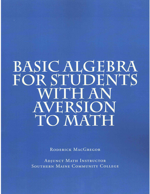 Basic Algebra for Students With an Aversion to Math, Createspace Independent Pub
