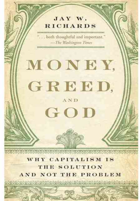 Money Greed and God:Why Capitalism Is the Solution and Not the Problem, HarperOne