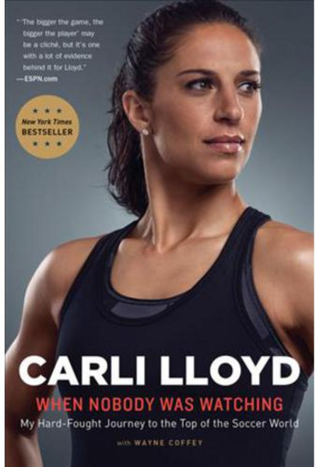 When Nobody Was Watching: My Hard-Fought Journey to the Top of the Soccer World Paperback, Mariner Books