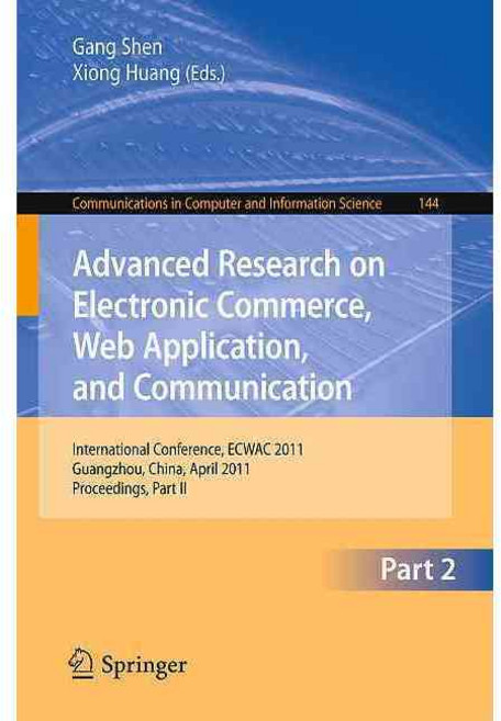 Advanced Research on Electronic Commerce Web Application and Communication, Springer-Verlag New York Inc