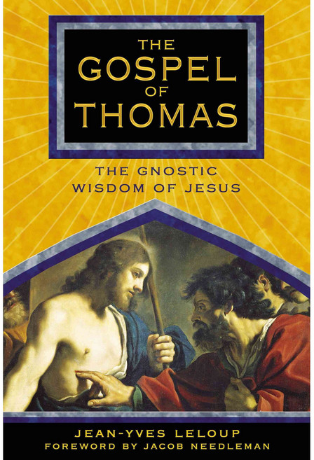 The Gospel Of Thomas: The Gnostic Wisdom Of Jesus, Inner Traditions