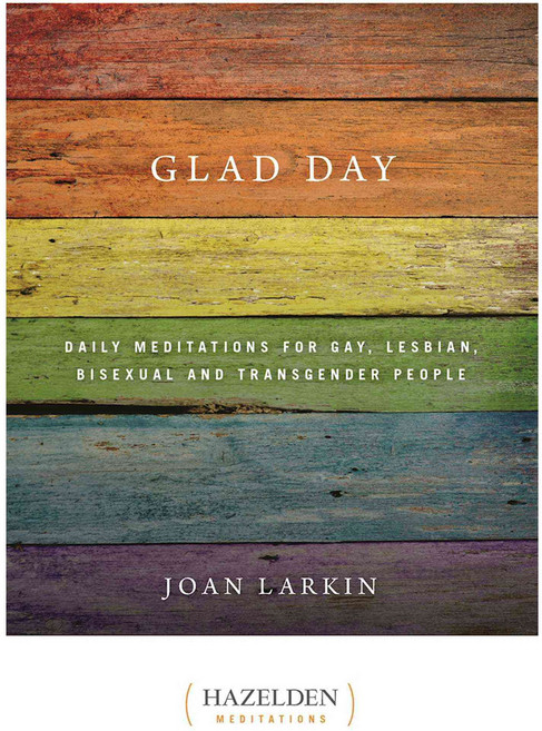 Glad Day: Daily Meditations for Gay Lesbian Bisexual and Transgender People, Hazelden