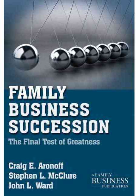 Family Business Succession: The Final Test of Greatness, Palgrave Macmillan