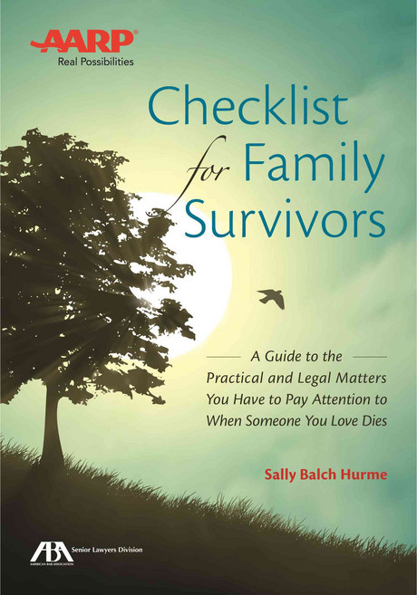 Checklist for Family Survivors: A Guide to the Practical and Legal Matters When Someone You Loves Dies, Amer Bar Assn