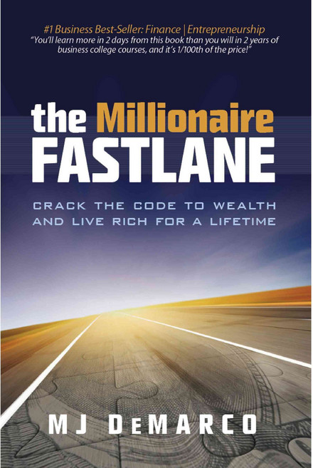 The Millionaire Fastlane:Crack the Code to Wealth and Live Rich for a Lifetime!, Viperion Publishing