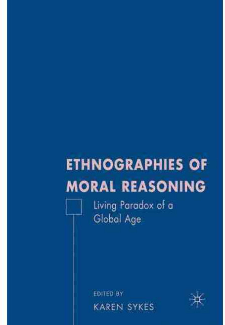 Ethnographics of Moral Reasoning, Palgrave Macmillan