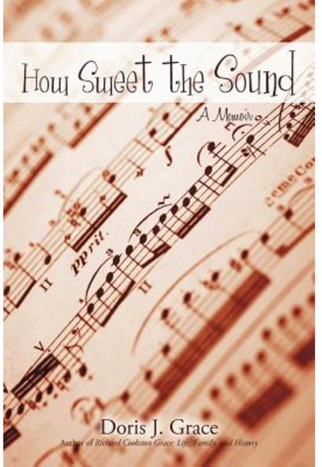 How Sweet the Sound: A Memoir Paperback, iUniverse