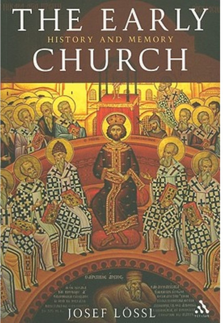 The Early Church: History and Memory Paperback, T & T Clark International