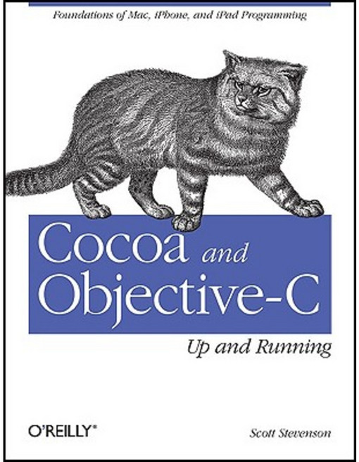 Cocoa and Objective-C: Up and Running: Foundations of Mac iPhone and iPad Programming Paperback, O'Reilly Media