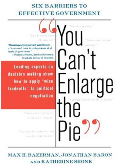 You Can't Enlarge the Pie: Six Barriers to Effective Government Paperback, Basic Books