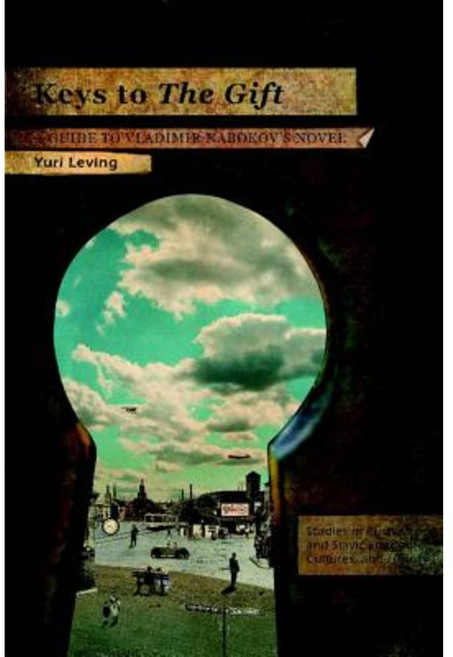 Keys to the Gift: A Guide to Vladimir Nabokov's Novel Paperback, Academic Studies Press