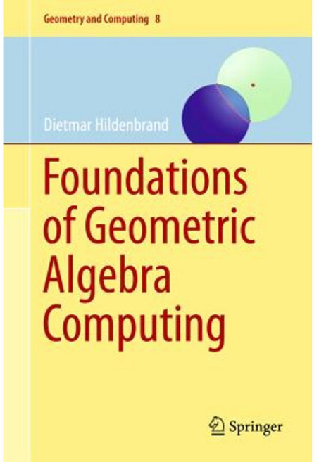 Foundations of Geometric Algebra Computing Hardcover, Springer