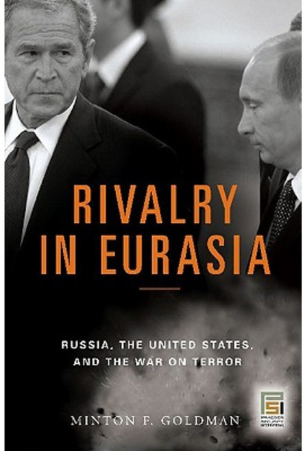 Rivalry in Eurasia: Russia the United States and the War on Terror Paperback, Praeger Security International