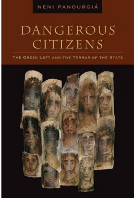 Dangerous Citizens: The Greek Left and the Terror of the State Hardcover, Fordham University Press