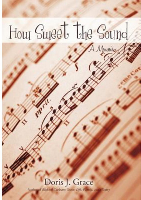 How Sweet the Sound: A Memoir Hardcover, iUniverse