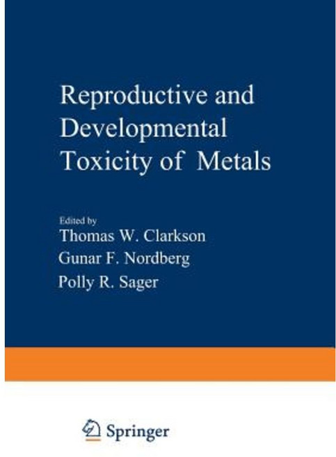 Reproductive and Developmental Toxicity of Metals Paperback, Springer