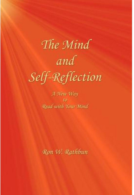 The Mind and Self-Reflection: A New Way to Read with Your Mind Hardcover, Quiescence Publishing