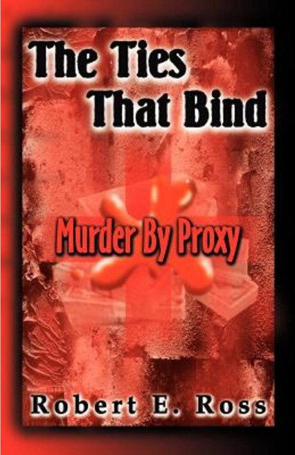 The Ties That Bind: Murder by Proxy Paperback, Writers Club Press
