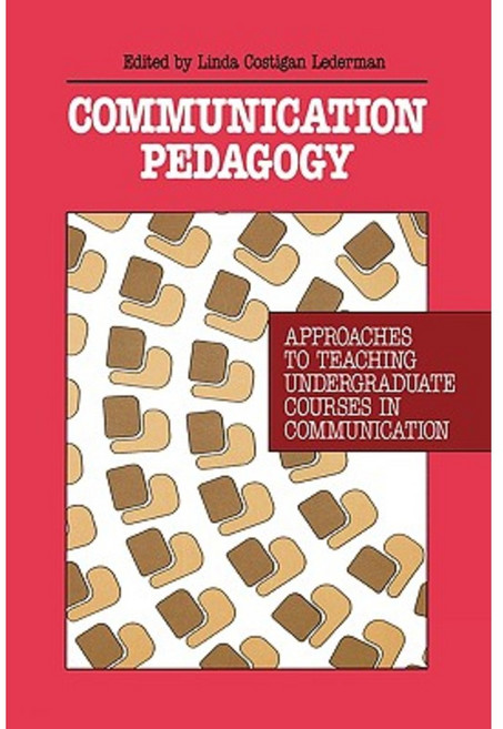 Communication Pedagogy: Approaches to Teaching Undergraduate Courses in Communication Paperback, Ablex Publishing Corporation